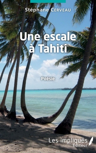 Stéphane Cerveau - Une escale à Tahiti.