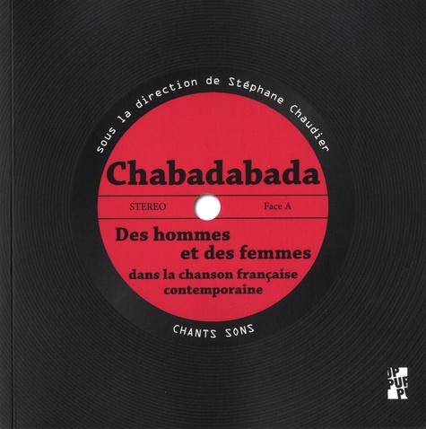 Stéphane Chaudier - Chabadabada - Des hommes et des femmes dans la chanson française contemporaine. Représentations et enjeux.