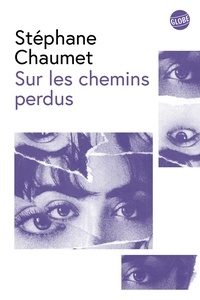 Stéphane Chaumet - Sur les chemins perdus.