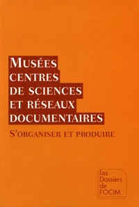 Musées, centres de sciences et réseaux documentaires
