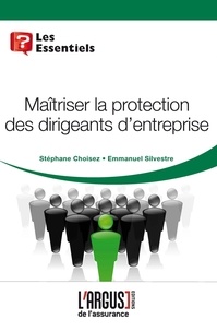 Stéphane Choisez - Maîtriser la protection des dirigeants d'entreprise.