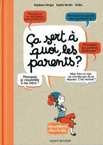 Stéphane Clerget et Sophie Bordet-Pétillon - Ca sert à quoi les parents.