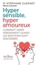 Stéphane Clerget - Hypersensible, hyperamoureux ?.