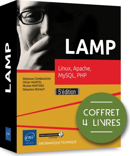 Stéphane Combaudon et Olivier Heurtel - LAMP - Coffret de 4 livres : Linux, Apache 2.4, MySQL 5.7, PHP 7.
