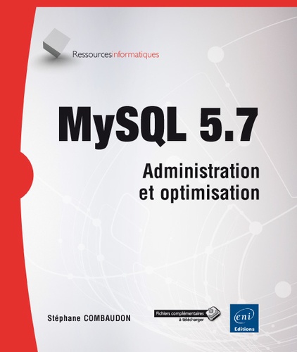 Stéphane Combaudon - MySQL 5.7 - Administration et optimisation.