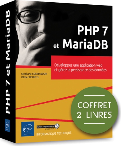 Stéphane Combaudon et Olivier Heurtel - PHP 7 et MariaDB - Coffret en 2 volumes : Développez une application web et gérez la persistance des données.