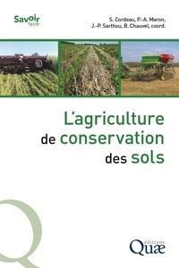 Stéphane Cordeau et Pierre-Alain Maron - L'agriculture de conservation des sols.