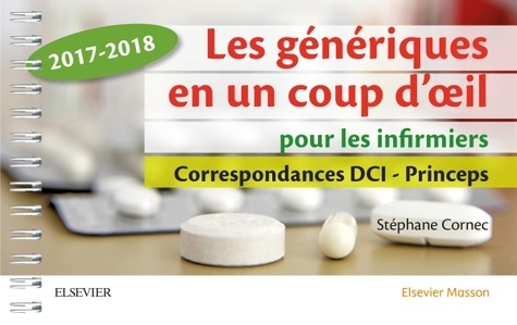 Stéphane Cornec - Les génériques en un coup d'oeil pour les infirmiers - Correspondance DCI - Princeps.