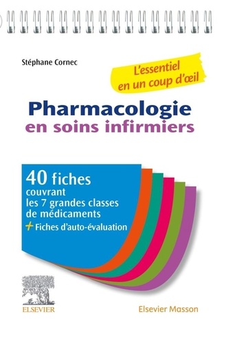 Stéphane Cornec - Pharmacologie en soins infirmiers - L'essentiel en un coup d'oeil.