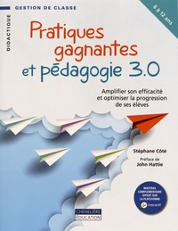 Stéphane Côté - Pratiques gagnantes et pédagogie 3.0 - Amplifier son efficacité et optimiser la progression de ses élèves.