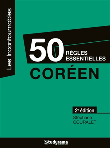 Stéphane Couralet - Coréen - 50 règles essentielles.
