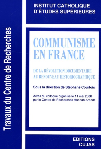 Stéphane Courtois - Communisme en France - De la révolution documentaire au renouveau historiographique.