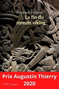 Stéphane Coviaux - La fin du monde viking - VIe-XIIIe siècle.