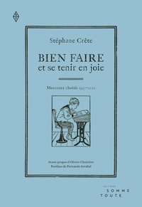 Stéphane Crête et Olivier Choinière - Bien faire et se tenir en joie.