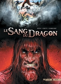 Télécharger des ebooks google nook Le Sang du Dragon Tome 6 (French Edition) par Stéphane Créty, Jean-Luc Istin FB2 RTF 9782302022621