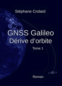 Stéphane Crolard - GNSS Galileo.