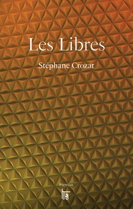 Stéphane Crozat - Les Libres.