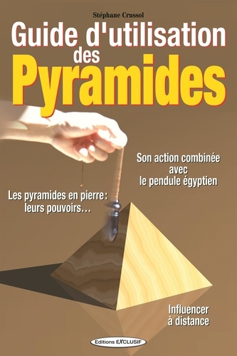 Stéphane Crussol - Guide d'utilisation des pyramides.