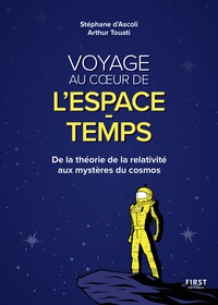 Stéphane d' Ascoli et Arthur Touati - Voyage au coeur de l'espace-temps - De la théorie de la relativité aux mystères du cosmos.