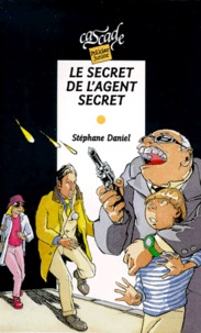 Stéphane Daniel - Le secret de l'agent secret.