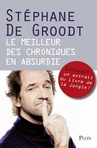 Stéphane De Groodt - Extrait - Le meilleur des Chroniques en absurdie.