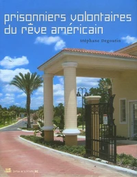 Prisonniers volontaires du rêve américain
