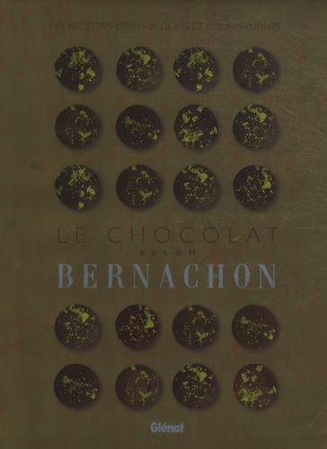 Stéphane Deligeorges - Le chocolat selon Bernachon.