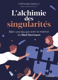 Stéphane Demilly - L'alchimie des singularités - Bâtir une équipe avec la matrice de Ned Herrmann.