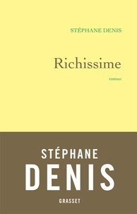 Stéphane Denis - Richissime - roman.