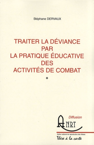Stéphane Dervaux - Traiter la déviance par la pratique éducative des activités de combat.