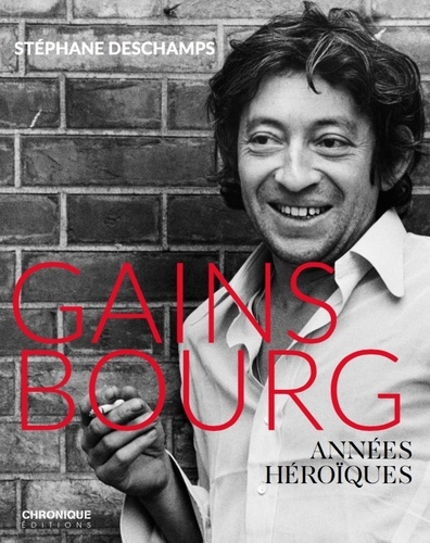 Stéphane Deschamps - Gainsbourg - Années héroïques.