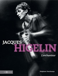 Livre en ligne gratuit télécharger pdf Jacques Higelin  - L'enchanteur par Stéphane Deschamps