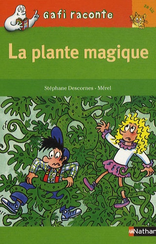 Stéphane Descornes et  Mérel - Gafi et la plante magique.