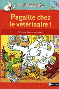 Stéphane Descornes et  Mérel - Pagaille chez le vétérinaire !.
