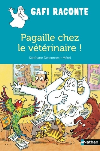 Stéphane Descornes et  Mérel - Pagaille chez le vétérinaire !.