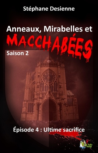 Anneaux, mirabelles et macchabées Saison 2 : épisode 4. Ultime sacrifice