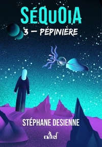 Stéphane Desienne - Pépinière - Séquoia, T3.