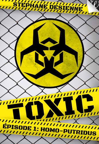 Toxic - épisode 1. Homo-Putridus