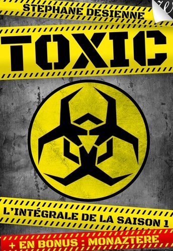 Toxic - l'intégrale de la saison 1