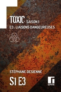 Stéphane Desienne - Toxic Saison 1 Épisode 3 - Liaisons dangereuses.