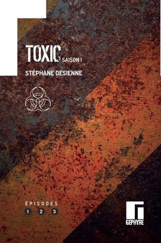 Stéphane Desienne - Toxic Saison 1 : Episodes 1, 2, 3.