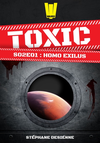 Toxic - Saison 2 Épisode 1 - Homo exilus