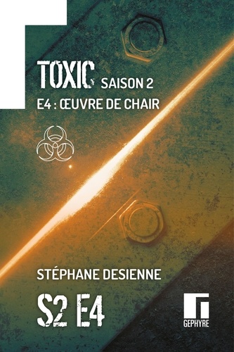 Toxic Saison 2 Épisode 4. Œuvre de chair