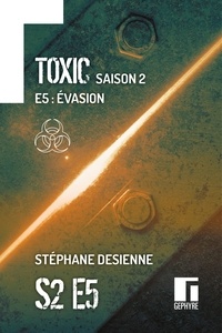 Stéphane Desienne - Toxic Saison 2 Épisode 5 - Évasion.