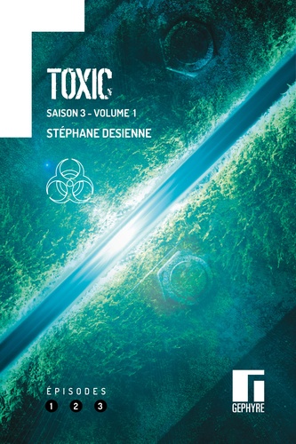 Stéphane Desienne - Toxic Saison 3 : Volume 1 - Episodes 1, 2, 3.