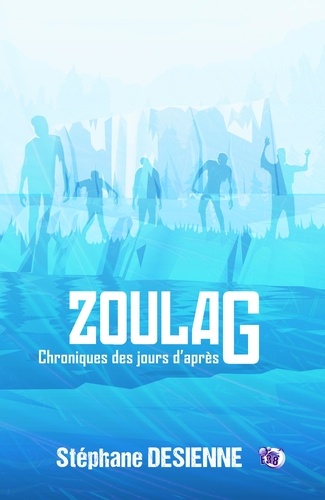 Zoulag. Chroniques des jours d'après