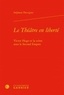 Stéphane Desvignes - Le théâtre en liberté - Victor Hugo et la scène sous le Second Empire.
