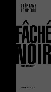 Stéphane Dompierre - Fache noir : chroniques.