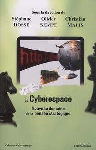Stéphane Dossé - Le cyberespace, nouveau domaine de la pensée stratégique.