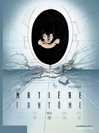 Stéphane Douay et Hugues Fléchard - Matière fantôme Tome 3 : Delta.